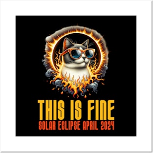 This is Fine - Funny Meme Cat - Solar Event, Solar Eclipse April 8 2024, Totality Posters and Art